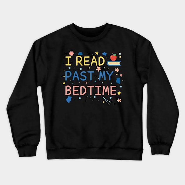 I Read Past My Bedtime Crewneck Sweatshirt by DragonTees